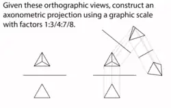 An axonometric projection constructed using 2 views and a given graphic scale.
