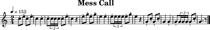 \header {
title = "Mess Call"
tagline = ##f
}
\paper {
#(layout-set-staff-size 18)
}
\score {
\relative c'' {
\tempo 4=152
\key c \major
\time 2/4
\set Staff.midiInstrument = #"french horn"
c8-. e8-. c8-. e8-.
c4 c4-.
c8-. \times 2/3 { c16 c16 c16 } c8-. e8-.
c4 r4
e8-. g8-. e8-. g8-.
e4 e4-.
e8-. \times 2/3 { e16 e16 e16 } e8-. g8-.
e4 r4
g,8-. c8-. g8-. c8-.
g4 g4-.
g8-. \times 2/3 { g16 g16 g16 } g8-. c8-.
g4. r8
\bar "|."
}
\layout { }
\midi { }
}