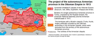 Autonomous Armenian province within the Ottoman Empire, proposed by the Russian Empire, the Armenian National Assembly and the Armenian Catholicosate in 1913.