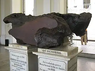 The Bendegó meteorite, weighing 5,360 kilograms (11,600 pounds), was found in 1784 and brought in 1888 to its current location at National Museum of Brazil in Rio de Janeiro. It is the largest meteorite ever found in Brazil.