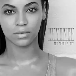 A grayscale image of the upper bust of Beyoncé. She is standing against a wall and she is looking forward, and she wears a T-shirt. At her left, the words "Beyoncé" and "If I Were a Boy" are written in silver capital letters.
