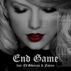 Cover artwork of "End Game", a black and white image photo of Swift's face with red lipstick and transparent newspaper fonts