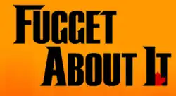 The title card of the TV series Fugget About It, made on January 30, 2012.