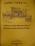 "There I Grew Up...," A History of Abraham Lincoln's Boyhood Home