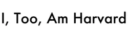 I, Too, Am Harvard