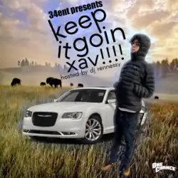 A man in a puffer coat stands in front of a white car in a field; buffalos are visible in the back. At the top of the cover, it reads: "34ent presents Keep It Goin Xav!!!! Hosted by DJ Rennessy". In the bottom right corner, it reads: "One Chance"