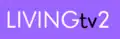 LIVINGtv2 (2004-2007)