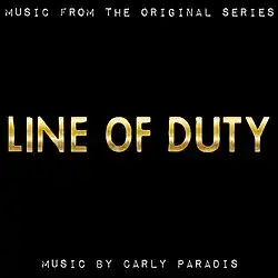 The text "Line of Duty" in gold letters vertically and horizontally centred on a black background. White text at the top reads "Music from the Original series" and white text at the bottom states "Music by Carly Paradis".