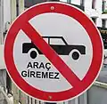 Turkish language car ban sign. The Turkish text means "Vehicles may not enter"