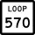 State Highway Loop 570 marker