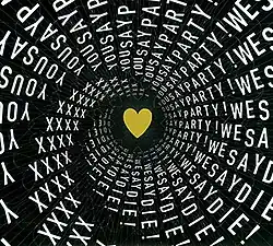 A lone golden heart sits on a black background. Around it is text that endlessly spirals into the center of the cover that reads "you say party! we say die!" also included is text that reads "XXXX"