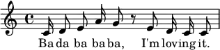 
\relative c' { \autoBeamOff c16 d8 e a16 g8 r8 e8 d16 c c8 }
\addlyrics { Ba da ba ba ba, I'm lov -- ing it. }
\midi { \tempo 4=72 }
